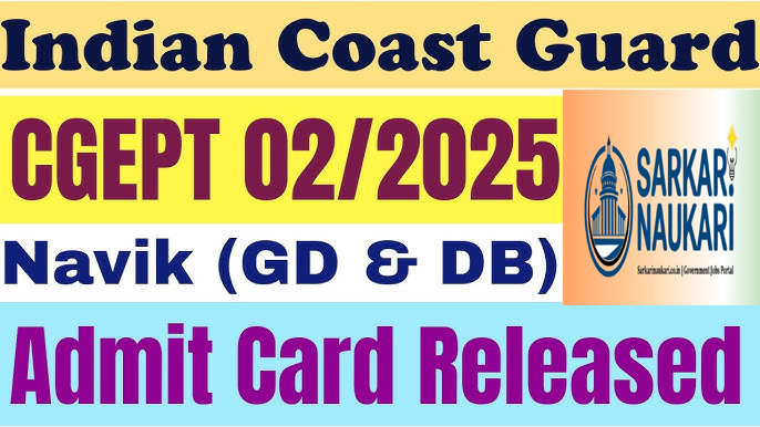 Coast Guard Navik GD DB CGEPT 02/2025 Admit Card